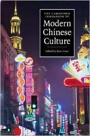 The Cambridge Companion to Modern Chinese Culture, (0521681901), Kam 