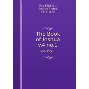  The Book of Joshua. v.4 no.1 F.R,Bliss, George Ripley 