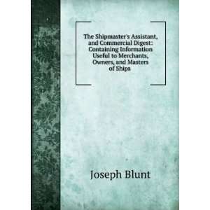   to Merchants, Owners, and Masters of Ships . Joseph Blunt Books