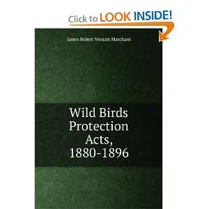   Birds Protection Acts, 1880 1896 James Robert Vernam Marchant Books