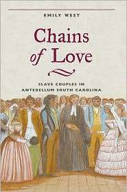 Chains of Love Slave Couples in AnteBellum South Carolina 