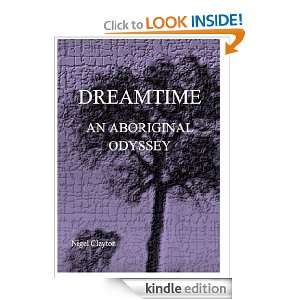 DREAMTIME   AN ABORIGINAL ODYSSEY Nigel Clayton  Kindle 