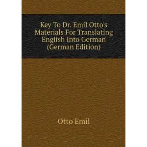   For Translating English Into German (German Edition): Otto Emil: Books