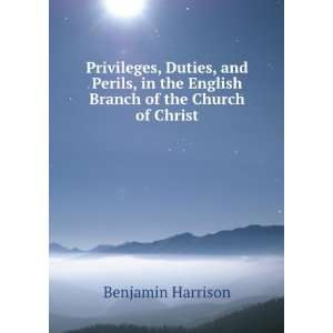 Privileges, Duties, and Perils, in the English Branch of the Church of 