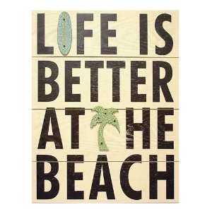  Life Is Better At The Beach Wall Plaque
