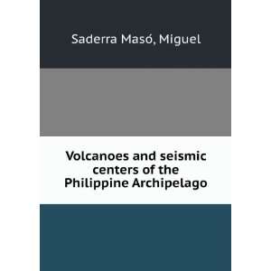   centers of the Philippine Archipelago Miguel. Saderra MasGo Books