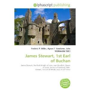  James Stewart, 1st Earl of Buchan (9786133816589) Books