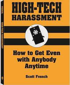 High Tech Harassment: How to Get Even with Anybody, Any 9780873646161 