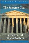 Supreme Court in the Federal Judicial System, (083041312X), Stephen L 