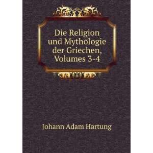   Der Griechen, Volumes 3 4 (German Edition) Johann Adam Hartung Books