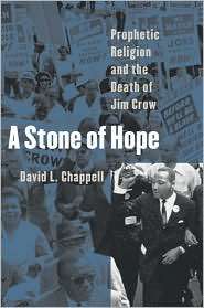 Stone of Hope Prophetic Religion and the Death of Jim Crow 