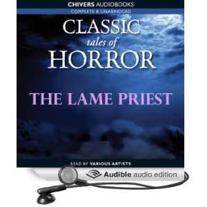 Classic Tales of Horror The Lame Priest [Unabridged] [Audible Audio 