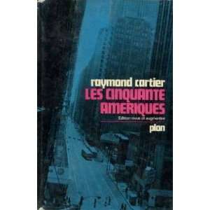  Les cinquante amériques Cartier Raymond Books