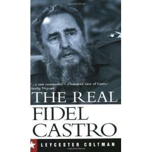    The Real Fidel Castro [Paperback] Leycester Coltman Books
