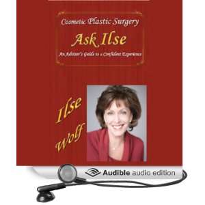  Ask Ilse An Advisors Guide to Cosmetic Plastic Surgery 