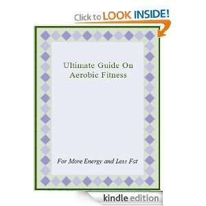 Ultimate Guide On Aerobic Fitness: Elizabeth:  Kindle Store
