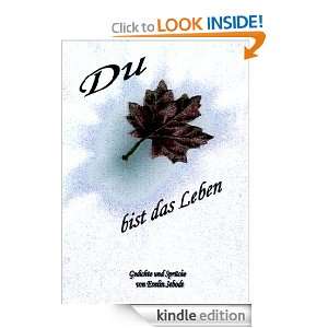 Du bist das Leben: Gedichte und Sprüche (German Edition): Evelin 