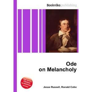  Ode on Melancholy Ronald Cohn Jesse Russell Books