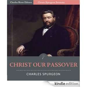 Christ Our Passover (Illustrated) Charles Spurgeon, Charles River 