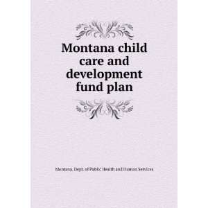   fund plan Montana. Dept. of Public Health and Human Services Books