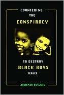 Countering the Conspiracy to Destroy Black Boys, Volume II