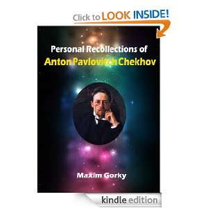 Personal Recollections of Anton Pavlovitch Chekhov Maxim Gorky 