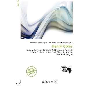  Henry Coles (9786200693365): Frederic P. Miller, Agnes F 