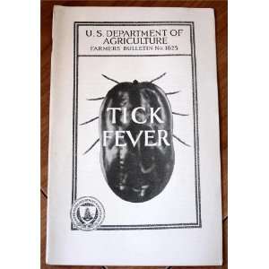 Tick Fever (U.S. Department of Agriculture Farmers Bulletin No. 1625)