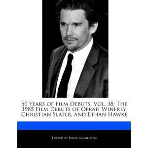   Christian Slater, and Ethan Hawke (9781171250234): Dana Rasmussen