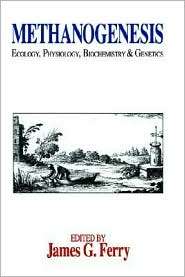 Methanogenesis Ecology, Physiology, Biochemistry & Genetics 