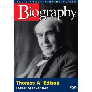     Biography   Thomas A. Edison Father of Invention