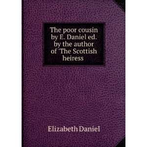   ed. by the author of The Scottish heiress . Elizabeth Daniel Books