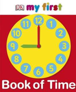   My First Book of Time by DK Publishing, DK Publishing 