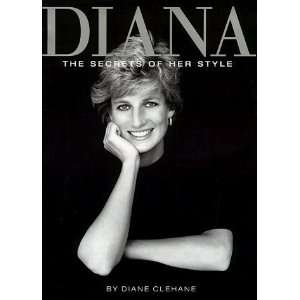  Diana The Secrets of Her Style [Hardcover] Diane Clehane Books
