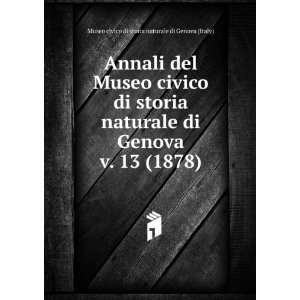   13 (1878): Museo civico di storia naturale di Genova (Italy): Books