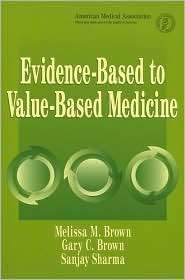 Evidence Based to Value Based Medicine, (1579476252), American Medical 