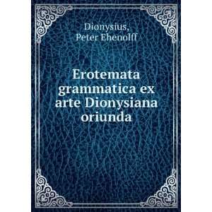   grammatica ex arte Dionysiana oriunda Peter Ehenolff Dionysius Books