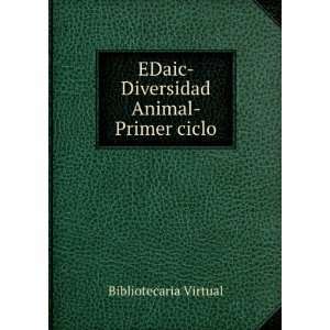   EDaic  Diversidad Animal  Primer ciclo Bibliotecaria Virtual Books