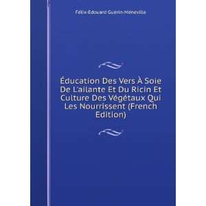   (French Edition) FÃ©lix Edouard GuÃ©rin MÃ©neville Books