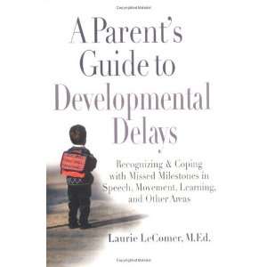 to Developmental Delays: Recognizing and Coping with Missed Milestones 