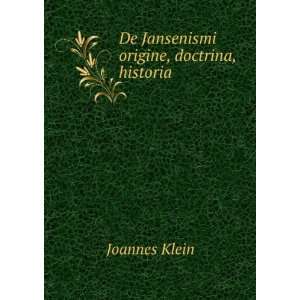   origine, doctrina, historia Joannes Klein  Books