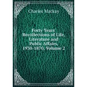   Life, Literature and Public Affairs, 1930 1870, Volume 2: Charles