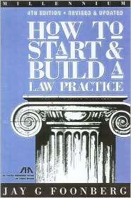 How to Start and Build a Law Practice, (1570736510), Jay G. Foonberg 
