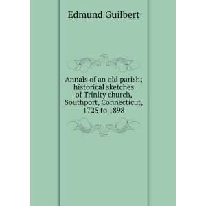   church, Southport, Connecticut, 1725 to 1898 Edmund Guilbert Books