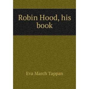  Robin Hood, his book Eva March Tappan Books