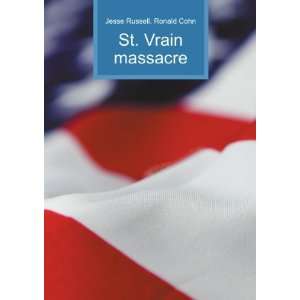  St. Vrain massacre Ronald Cohn Jesse Russell Books