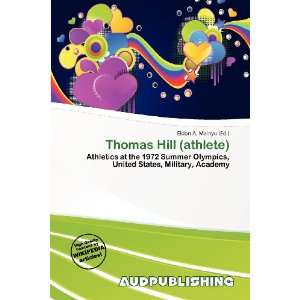    Thomas Hill (athlete) (9786200568854) Eldon A. Mainyu Books