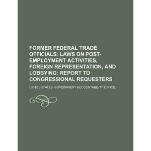  Former federal trade officials laws on post employment 