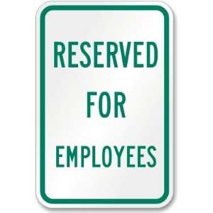  Reserved For Employees High Intensity Grade Sign, 18 x 12 