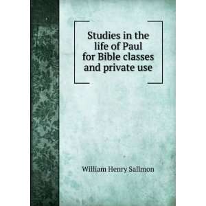   Paul for Bible classes and private use: William Henry Sallmon: Books